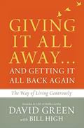 Read Giving It All Away.and Getting It All Back Again: The Way of Living Generously, written by David Green
