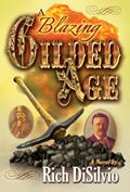 Read A Blazing Gilded Age: Episodes of an American Family and a Volatile Era, written by Rich DiSilvio