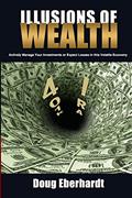 Read Illusions of Wealth: Actively Manage Your Investments or Expect Losses in this Volatile Economy (Black and White Version), written by Doug Eberhardt Read Illusions of Wealth: Actively Manage Your Investments or Expect Losses in this Volatile Economy (Black and White Version), written by Doug Eberhardt
