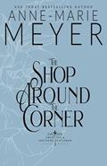Read The Shop Around the Corner: A Sweet, Small Town, Southern Romance (Sweet Tea and a Southern Gentleman), written by Anne-Marie Meyer
