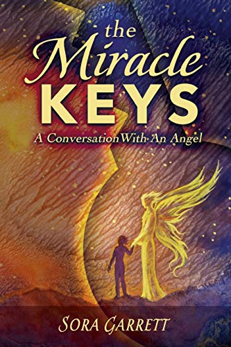Read The Miracle Keys: Unlocking the Mysteries to a Generously Happy Life, written by Sora (Linda) Garrett