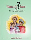 Read Nana's 3 Jars: Giving Generously, written by Carol Round