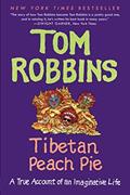 Read Tibetan Peach Pie: A True Account of an Imaginative Life, written by Tom Robbins