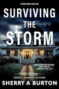 Read Surviving the Storm: A Psychological Thriller with a Shocking Twist. (Storm Series Book 1), written by Sherry A. Burton