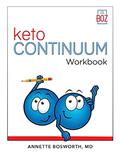 Read ketoCONTINUUM Workbook: The Steps to be Consistently Keto for Life, written by Annette Bosworth MD