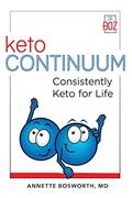 Read ketoCONTINUUM: Consistently Keto Diet For Life, written by Annette Bosworth MD