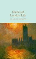 Read Scenes of London Life: From 'Sketches by Boz' (Macmillan Collector's Library), written by Charles Dickens