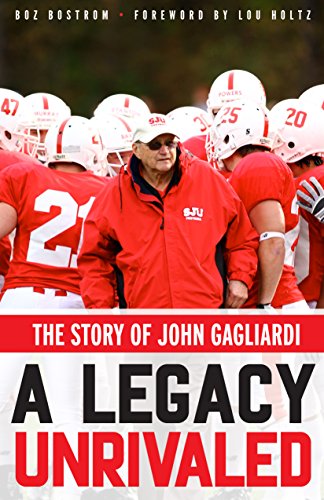 Read A Legacy Unrivaled: The Story of John Gagliardi, written by Boz Bostrom