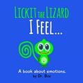 Read Lickit the Lizard: I Feel..., written by Dr. Boz