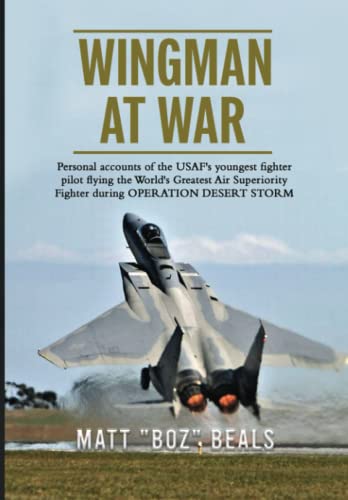 Read Wingman at War, written by Matt "Boz" Beals