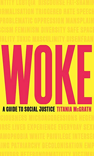 Read Woke: A Guide to Social Justice, written by Titania McGrath