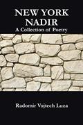 Read New York Nadir: A Collection of Poetry, written by Radomir Vojtech Luza