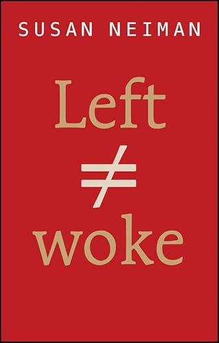 Read Left Is Not Woke, written by Susan Neiman