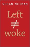 Read Left Is Not Woke, written by Susan Neiman