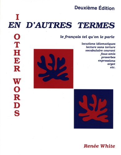 Read En D'autres Termes: Le Français tel qu'on le parle, written by Renee White; Renee White