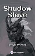 Read Shadow Slave: Book1, written by Guiltythree _