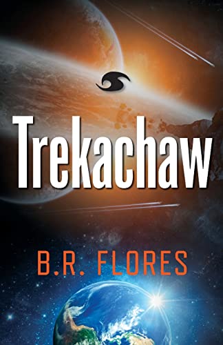 Read Trekachaw (The Trekachaw Series) (BOOK1), written by B.R. Flores