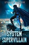 Read System Supervillain: Book1 - System Shock, written by Stuart Grosse