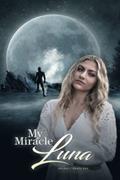 Read My Miracle Luna (Book1), written by Eunie Lee