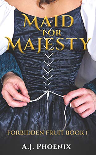 Read Forbidden Fruit: Maid for Majesty Series Book1, written by AJ Phoenix