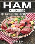 Read HAM COOKBOOK: BOOK1, FOR BEGINNERS MADE EASY STEP BY STEP, written by SUSAN SAM