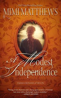 A Modest Independence (Parish Orphans of Devon Book 2), written by Mimi Matthews
