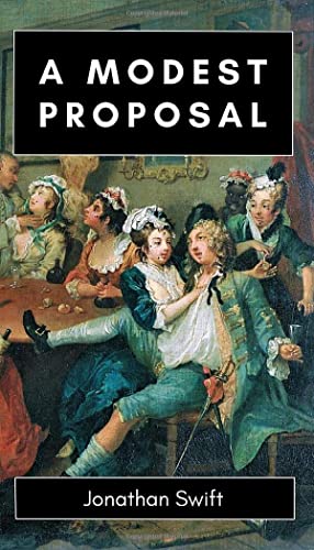 Read A Modest Proposal, written by Jonathan Swift