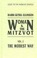 Read The Modest Way: A guide to the rabbinic sources (Woman & the mitzvot) Vol. 2, written by Rabbi G. Ellinson Read The Modest Way: A guide to the rabbinic sources (Woman & the mitzvot) Vol. 2, written by Rabbi G. Ellinson