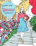 Read Gardens ColorMe Modest Coloring Book: A Modest Fashion Coloring Book for All Ages, written by Jacy Lee Pulford
