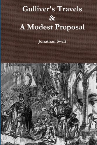 Read Gulliver's Travels & A Modest Proposal, written by Jonathan Swift D.D.