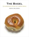 Read The Bagel: The Surprising History of a Modest Bread, written by Maria Balinska