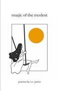 Read magic of the modest, written by r.c. perez