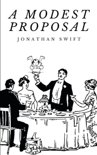 Read A Modest Proposal, written by Jonathan Swift