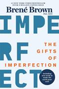 Read The Gifts of Imperfection: 10th Anniversary Edition - Features a new foreword and brand-new tools, written by Brené Brown