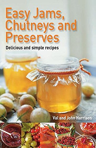 Read Easy Jams, Chutneys and Preserves, written by John Harrison; Val Harrison