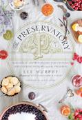 Read The Preservatory: Seasonally Inspired Recipes for Creating and Cooking with Artisanal Preserves: A Cookbook, written by Lee Murphy Read The Preservatory: Seasonally Inspired Recipes for Creating and Cooking with Artisanal Preserves: A Cookbook, written by Lee Murphy