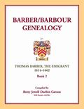 Read Barber/Barbour Genealogy: Thomas Barber, The Immigrant 1614-1662, written by Betty Jewell Durbin Carson
