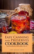 Read Easy Canning and Preserves Cookbook (Canning Cookbook, Canning Recipes, Preserves and Canning, Canning and Preserves, Canning 1), written by Chef Maggie Chow Read Easy Canning and Preserves Cookbook (Canning Cookbook, Canning Recipes, Preserves and Canning, Canning and Preserves, Canning 1), written by Chef Maggie Chow