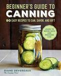 Read Beginner's Guide to Canning: 90 Easy Recipes to Can, Savor, and Gift, written by Diane Devereaux