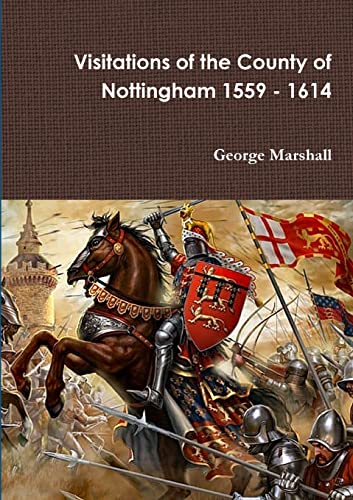 Read Visitations of the County of Nottingham 1559 - 1614, written by George Marshall