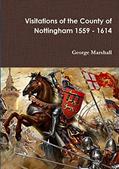 Read Visitations of the County of Nottingham 1559 - 1614, written by George Marshall Read Visitations of the County of Nottingham 1559 - 1614, written by George Marshall