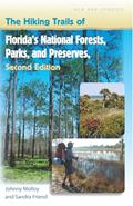 Read The Hiking Trails of Florida's National Forests, Parks, and Preserves, written by Johnny Molloy; Sandra Friend