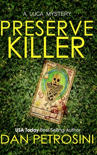 Read The Preserve Killer (A Luca Mystery), written by Dan Petrosini