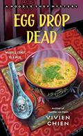 Read Egg Drop Dead: A Noodle Shop Mystery (A Noodle Shop Mystery, 5), written by Vivien Chien Read Egg Drop Dead: A Noodle Shop Mystery (A Noodle Shop Mystery, 5), written by Vivien Chien