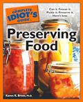 Read The Complete Idiot's Guide to Preserving Food: Can It. Freeze It. Pickle It. Preserve It. Here s How. (Complete Idiot's Guides), written by Karen K. Brees