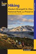 Read Hiking Alaska's Wrangell-St. Elias National Park and Preserve: From Day Hikes To Backcountry Treks (Regional Hiking Series), written by Greg Fensterman