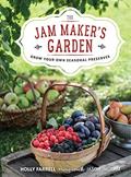 Read The Jam Maker's Garden: Grow your own seasonal preserves, written by Holly Farrell