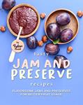 Read Tasty Jam and Preserve Recipes: Flavorsome Jams and Preserves for Better Fruit Usage, written by Tyler Sweet