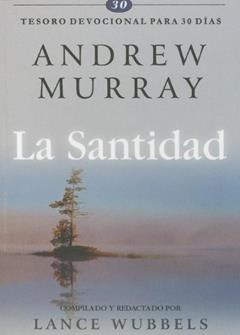 La Santidad: Tesoro Devocional Para 30 Dias = Holiness (Spanish Edition) by Andrew Murray (2008-04-24), written by Andrew Murray