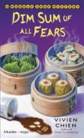 Read Dim Sum of All Fears: A Noodle Shop Mystery (A Noodle Shop Mystery, 2), written by Vivien Chien